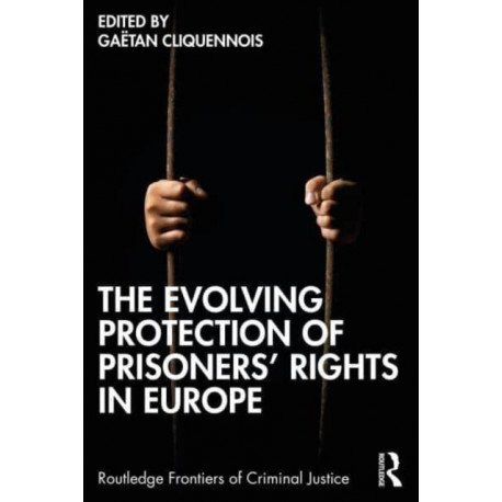 The Evolving Protection of Prisoners’ Rights in Europe