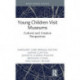 Young Children Visit Museums: Cultural and Creative Perspectives