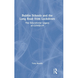 Bubble Schools and the Long Road from Lockdown: The Educational Legacy of COVID-19
