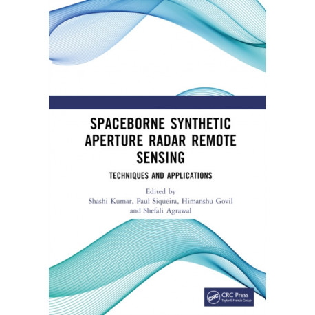 Spaceborne Synthetic Aperture Radar Remote Sensing: Techniques and Applications