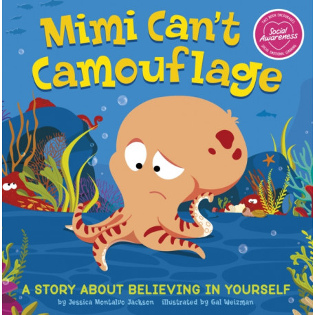 Mimi Can't Camouflage: A Story About Believing In Yourself