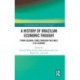 A History of Brazilian Economic Thought: From Colonial Times Through The Early 21st Century