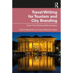 Travel Writing for Tourism and City Branding: Urban Place-Writing Methodologies