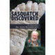 Sasquatch Discovered: The Biography of Dr. John Bindernagel