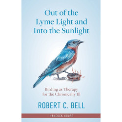 Out of the Lyme Light and Into the Sunlight: Birding as Therapy for the Chronically Ill