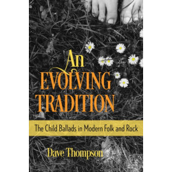 An Evolving Tradition: The Child Ballads in Modern Folk and Rock Music