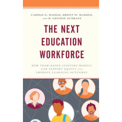 The Next Education Workforce: How Team-Based Staffing Models Can Support Equity and Improve Learning Outcomes