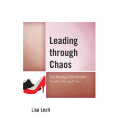 Leading through Chaos: Ten Strategies for School Leaders during Crises