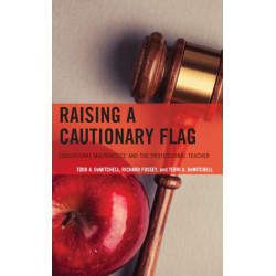 Raising a Cautionary Flag: Educational Malpractice and the Professional Teacher