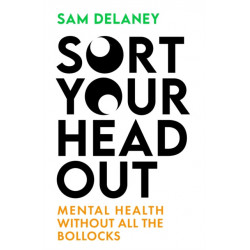 Sort Your Head Out: Mental health without all the bollocks