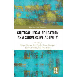 Critical Legal Education as a Subversive Activity