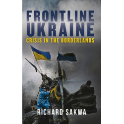 Frontline Ukraine: Crisis in the Borderlands