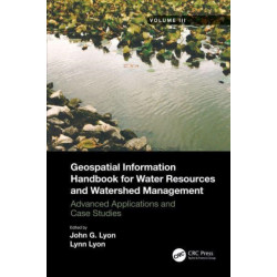 Geospatial Information Handbook for Water Resources and Watershed Management, Volume III: Advanced Applications and Case Studies