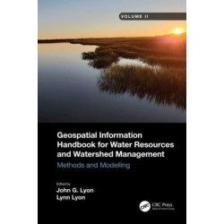Geospatial Information Handbook for Water Resources and Watershed Management, Volume II: Methods and Modelling