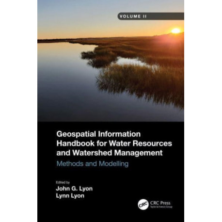 Geospatial Information Handbook for Water Resources and Watershed Management, Volume II: Methods and Modelling