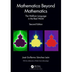 Mathematica Beyond Mathematics: The Wolfram Language in the Real World
