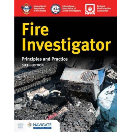 Fire Investigator: Principles and Practice