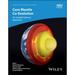 Core-Mantle Co-Evolution: An Interdisciplinary Approach