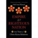 Empire and Righteous Nation: 600 Years of China-Korea Relations