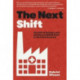 The Next Shift: The Fall of Industry and the Rise of Health Care in Rust Belt America