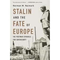 Stalin and the Fate of Europe: The Postwar Struggle for Sovereignty