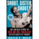 Shout, Sister, Shout!: The Untold Story of Rock-and-Roll Trailblazer Sister Rosetta Tharpe
