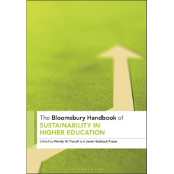 The Bloomsbury Handbook of Sustainability in Higher Education: An Agenda for Transformational Change