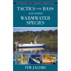 Tactics for Bass and Other Warmwater Species: Tactics for Bass and Other Warmwater Species