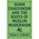 Sunni Chauvinism and the Roots of Muslim Modernism