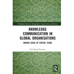 Knowledge Communication in Global Organisations: Making Sense of Virtual Teams