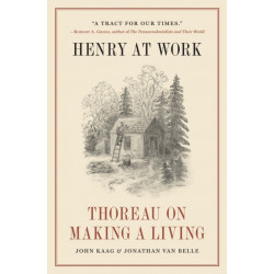 Henry at Work: Thoreau on Making a Living