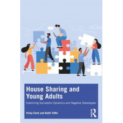 House Sharing and Young Adults: Examining successful dynamics and negative stereotypes