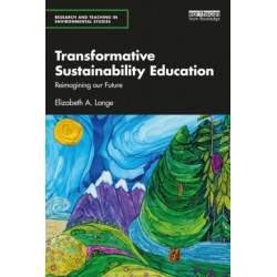 Transformative Sustainability Education: Reimagining Our Future