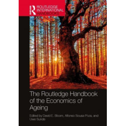 The Routledge Handbook of the Economics of Ageing