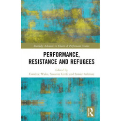 Performance, Resistance and Refugees
