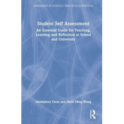 Student Self-Assessment: An Essential Guide for Teaching, Learning and Reflection at School and University
