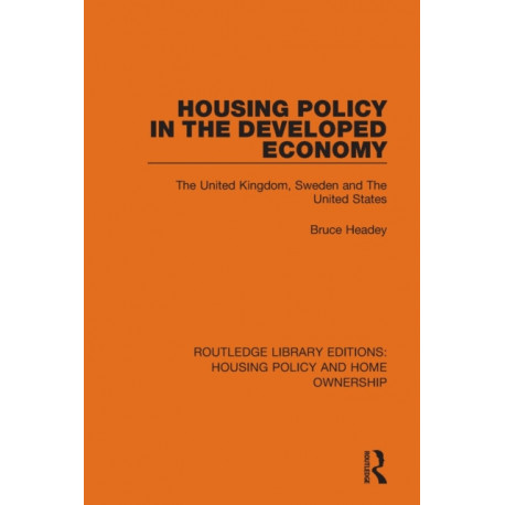 Housing Policy in the Developed Economy: The United Kingdom, Sweden and The United States