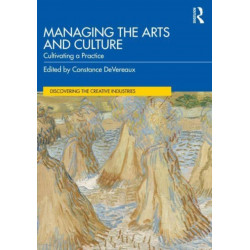 Managing the Arts and Culture: Cultivating a Practice