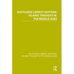 Routledge Library Editions: Islamic Thought in the Middle Ages