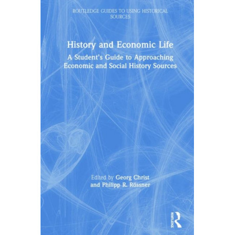 History and Economic Life: A Student’s Guide to Approaching Economic and Social History Sources