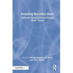 Analyzing Recorded Music: Collected Perspectives on Popular Music Tracks