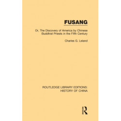 Fusang: Or, The discovery of America by Chinese Buddhist Priests in the Fifth Century