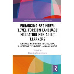 Enhancing Beginner-Level Foreign Language Education for Adult Learners: Language Instruction, Intercultural Competence, Technology, and Assessment