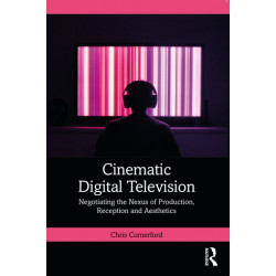 Cinematic Digital Television: Negotiating the Nexus of Production, Reception and Aesthetics
