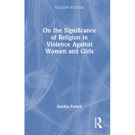On the Significance of Religion in Violence Against Women and Girls