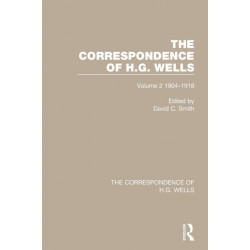 The Correspondence of H.G. Wells: Volume 2 1904–1918