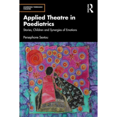 Applied Theatre in Paediatrics: Stories, Children and Synergies of Emotions