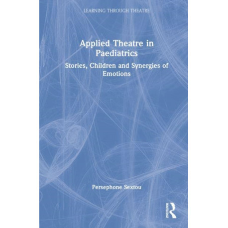 Applied Theatre in Paediatrics: Stories, Children and Synergies of Emotions