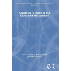 Classroom Assessment and Educational Measurement