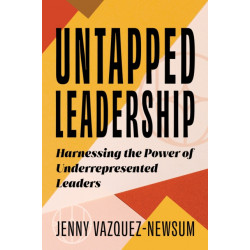 Untapped Leadership: Harnessing the Power of Underrepresented Leaders
